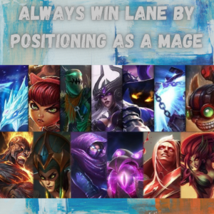 How To Always Win Lane By Positioning As A Mage