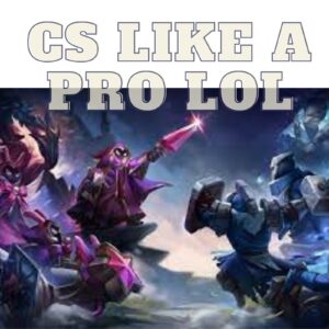 What Is CS In League Of Legends