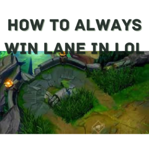 How To Win Lane In League Of Legends