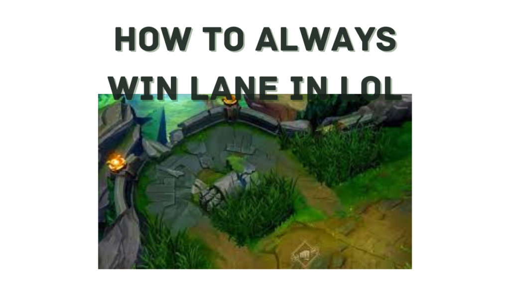 How To Win Lane In League Of Legends