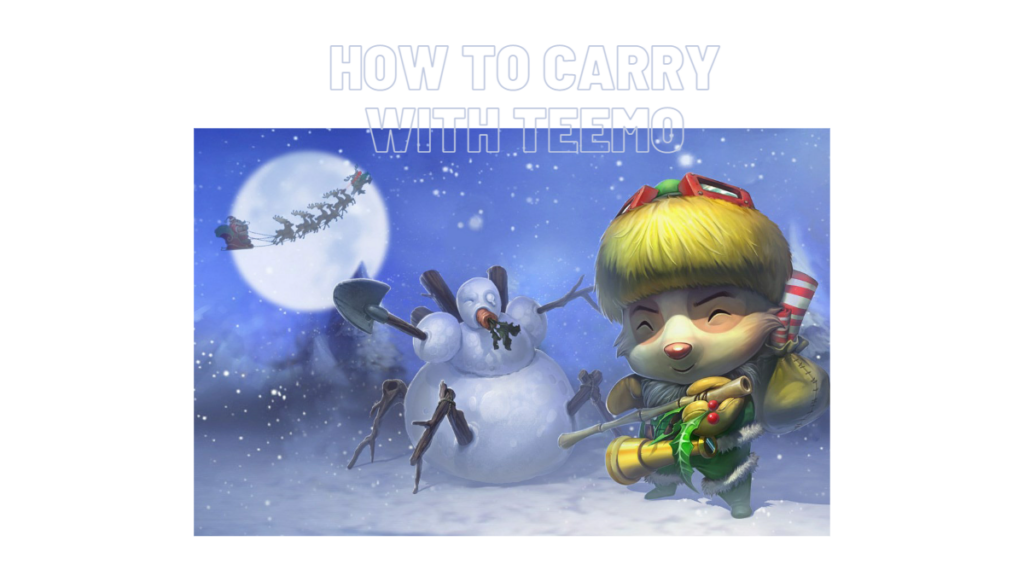 How To Carry With Teemo