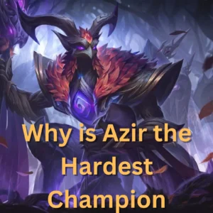 Why is Azir the Hardest Champion