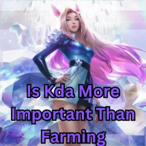 Is Kda More Important Than Farming