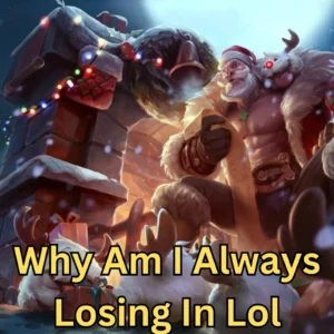 Why Am I Always Losing In Lol
