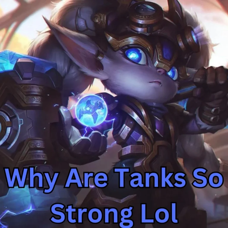 Why Are Tanks So Strong Lol