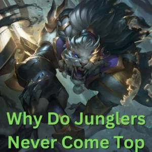 Why Do Junglers Never Come Top